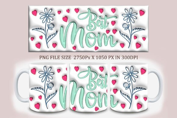 3D Inflated Best Mom Mug Design Guide