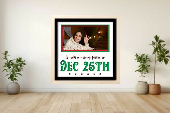 I’m Only a Dec 25th Photo Frame Shadow