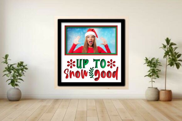 Up to Snow Good Photo Frame Shadow